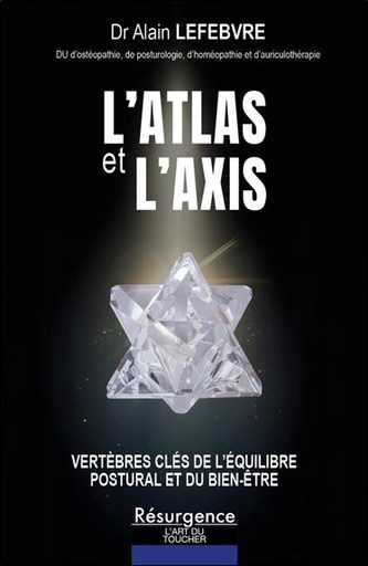 [9782874342400] L'atlas et l'axis - Vertèbres clés de l'équilibre postural et du bien-être