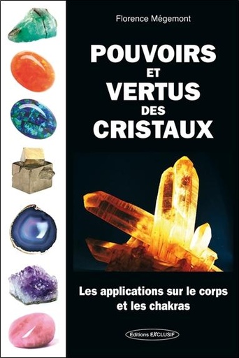 [9782848911977] Pouvoirs et vertus des cristaux - Les applications sur le corps et les chakras