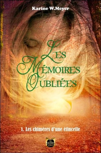 [9782384600663] Les Mémoires Oubliées - Tome 1 - Les Chimères d'une étincelle