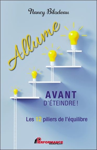 [9782925096849] Allume avant d'éteindre ! - Les 12 piliers de l'équilibre