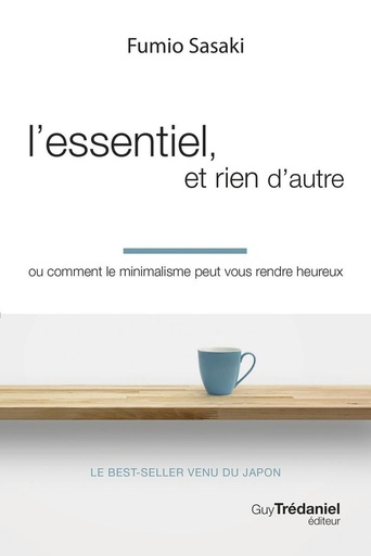 [9782813233882] L'essentiel, et rien d'autre - Ou comment le minimalisme peut vous rendre heureux