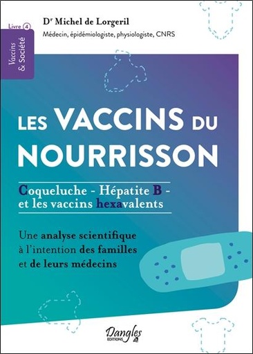 Les vaccins du nourrisson - Tome 4, Coqueluche, Hépatite B et les vaccins hexavalents
