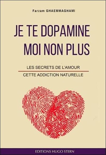 [9782490394029] Je te dopamine... moi non plus - Les secrets de l'amour, cette addiction naturelle