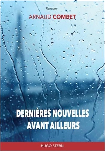 Couverture du livre Dernières nouvelles avant ailleurs de Arnaud Combet