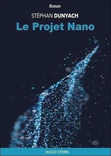 Couverture du livre Le Projet Nano de Stephan Dunyach