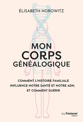 [9782813234070] Mon corps généalogique