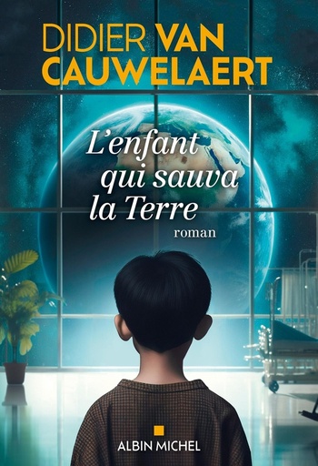 [9782226483713] L'Enfant qui sauva la Terre