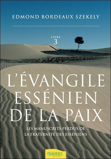 [9782940594641] L'évangile essénien de la paix - Tome 3, Les manuscrits perdus de la fraternité des esséniens