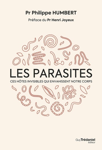 [9782813233196] Les parasites : ces ennemis invisibles qui envahissent notre corps