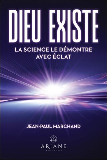 [9782896266586] Dieu existe - La science le démontre avec éclat
