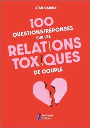 [9782380640397] 100 questions/réponses sur les relations toxiques de couple