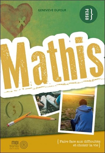 [9782923827797] Mathis - Faire face aux difficultés et choisir la vie