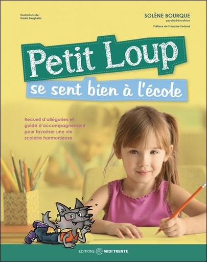 [9782925213314] Petit Loup se sent bien à l'école - Recueil d'allégories et guide d'acompagnement pour favoriser une vie scolaire harmonieuse