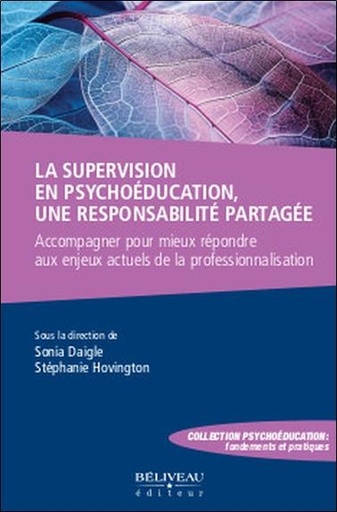 [9782897933937] La supervision en psychoéducation, une responsabilité partagée - Accompagner pour mieux répondre aux enjeux actuels de la professionnalisation
