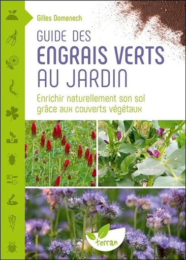 [9782359811964] Guide des engrais verts au jardin - Enrichir naturellement son sol grâce aux couverts végétaux