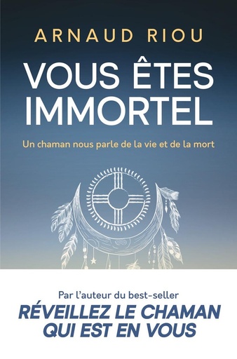 [9782290395875] Vous êtes immortel - Un chaman nous parle de la vie et de la mort