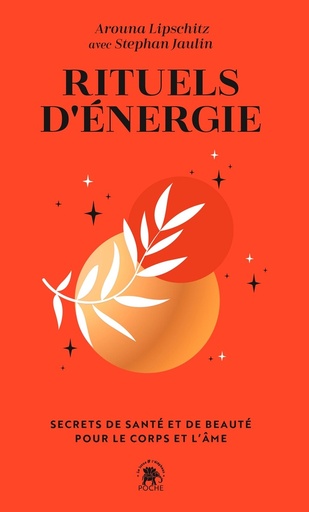 Couverture du livre Rituels d'énergie - Secrets de santé et de beauté pour le corps et l'âme de Stephan Jaulin