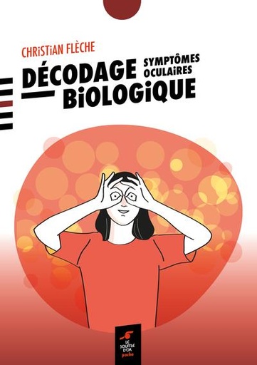 [9782840589013] Décodage biologique symptômes oculaires