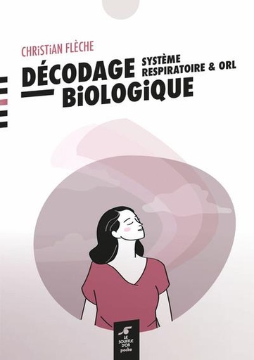 [9782840589037] Décodage biologique système respiratoire et ORL