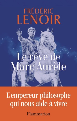 [9782080422095] Le rêve de Marc Aurèle - L'empereur philosophe qui nous aide à vivre