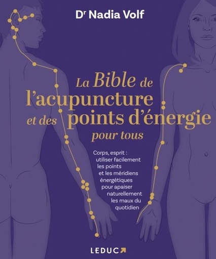La Bible de l'acupuncture et des points d'énergie pour tous