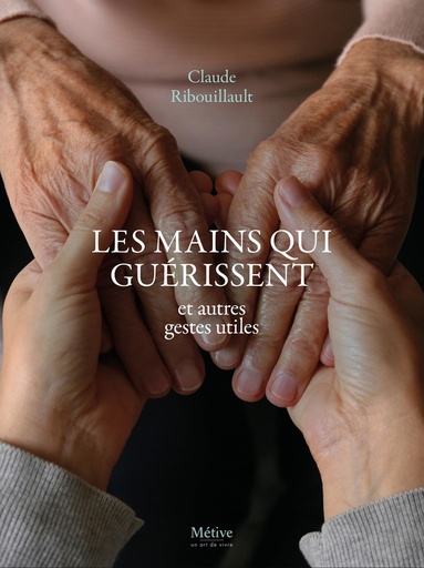 [9782371091702] Les mains qui guérissent - Et autres gestes utiles