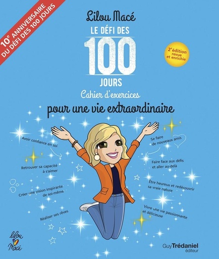 Le défi des 100 jours ! Cahier d'exercices pour une vie extraordinaire