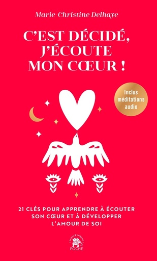 [9782017233701] C'est décidé, j'écoute mon coeur - 21 clés pour apprendre à écouter son coeur et à développer l'amour de soi