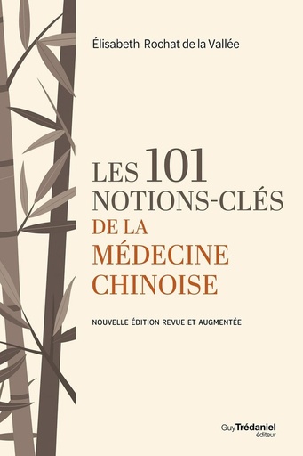 [9782813233509] Les 101 notions-clés de la médecine chinoise