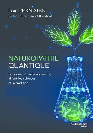[9782813228246] Naturopathie quantique - Pour une nouvelle approche, alliant les sciences et la tradition