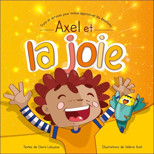 [9788409487738] Axel et la joie - Trucs et astuces pour mieux apprivoiser les émotions