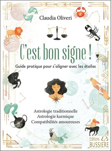 [9782850909115] C'est bon signe - Guide pratique pour s'aligner avec les étoiles