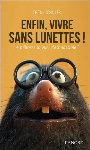 [9782382731888] Enfin vivre sans lunettes - Améliorer sa vue, c'est possible !
