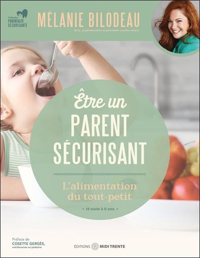 [9782925213796] Etre un parent sécurisant - L'alimentation du tout-petit - 18 mois à 6 ans