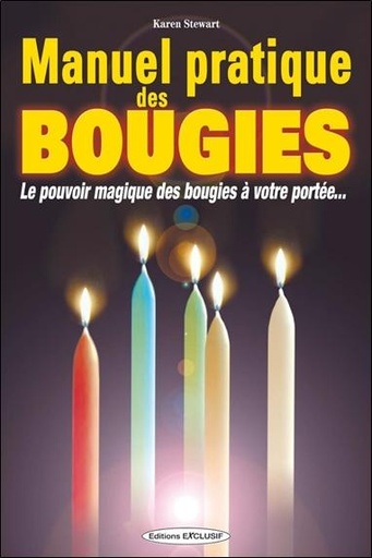 [9782848912110] Manuel pratique des bougies - Le pouvoir magique des bougies à votre portée...