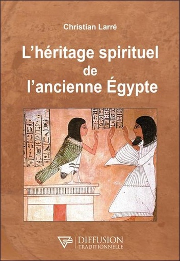 [9782494634145] L'héritage spirituel de l'ancienne Egypte