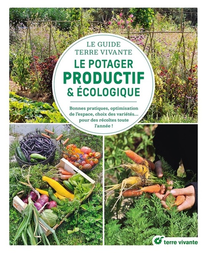 Couverture du livre Le potager productif et écologique - Bonnes pratiques, optimisation de l'espace, choix des variétés... pour des récoltes toute l'année de Brigitte Michaud