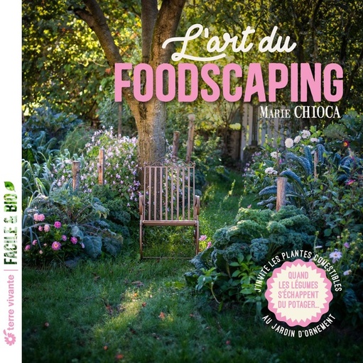 [9782360987986] L'art du foodscaping - J'invite les plantes comestibles au jardin d'ornement