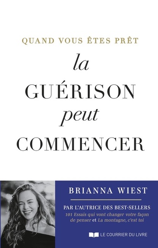 Couverture du livre Quand vous êtes prêt, la guérison peut commencer de Brianna Wiest