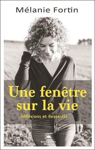 [9782897886318] Une fenêtre sur la vie - Réflexions et observations