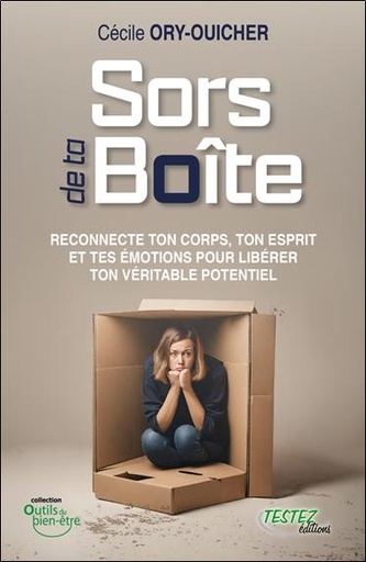 [9782874611520] Sors de ta boîte - Reconnecte ton corps, ton esprit et tes émotions pour libérer ton véritable potentiel