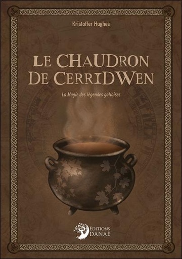 [9782380621556] Le Chaudron de Cerridwen - La Magie des légendes galloises