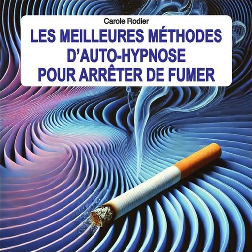 [9782848912073] Les meilleures méthodes d'auto-hypnose pour arrêter de fumer