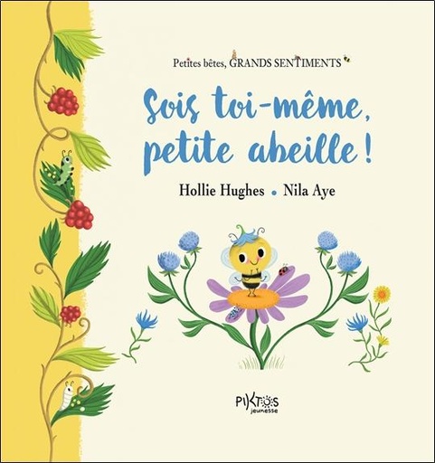 [9782487827011] Sois toi-même, petite abeille !
