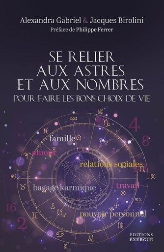 [9782361889166] Se relier aux astres et aux nombres pour faire les bons choix de vie