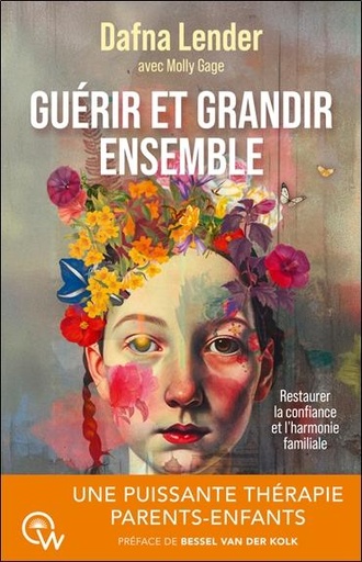 [9782494629431] Guérir et grandir ensemble - Restaurer la confiance et l'harmonie familiale