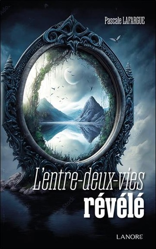 [9782382731949] L'entre-deux-vies révélé