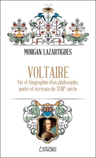 [9782382731932] Voltaire - Vie et biographie d'un philosophe, poète et écrivain du XVIIIe siècle