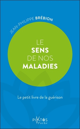 [9782487771208] Le Sens de nos maladies  Le petit livre de la guérison