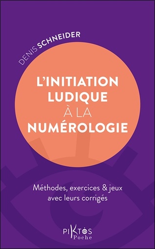 L'initiation ludique à la numérologie - Méthodes, exercices & jeux avec leurs corrigés